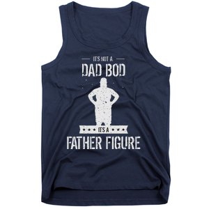 Funny Its Not A Dad Bod Its A Father Figure Fathers Day Tank Top