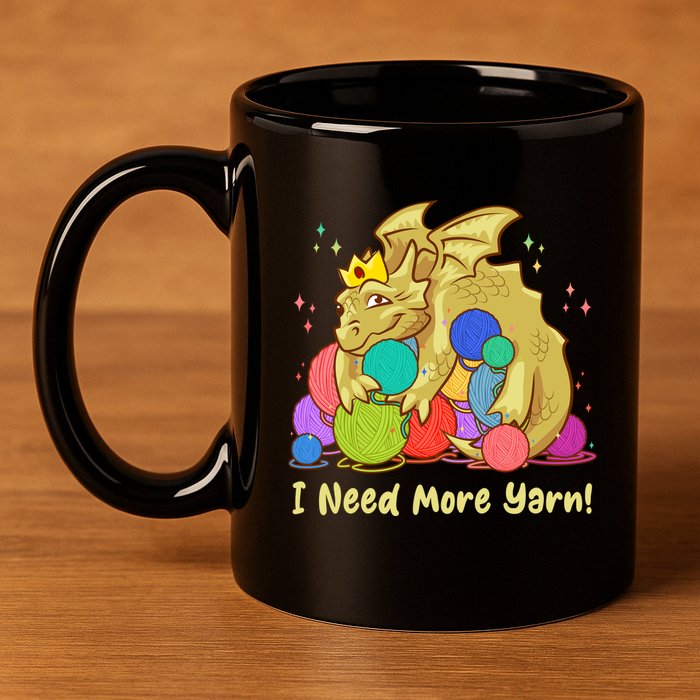 Funny I Need More Yarn Dragon Hoarding Yarn 11oz C Handle Ceramic Mug