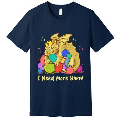 Funny I Need More Yarn Dragon Hoarding Yarn Premium T-Shirt
