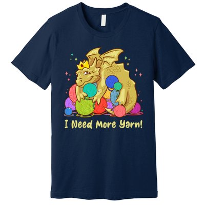 Funny I Need More Yarn Dragon Hoarding Yarn Premium T-Shirt