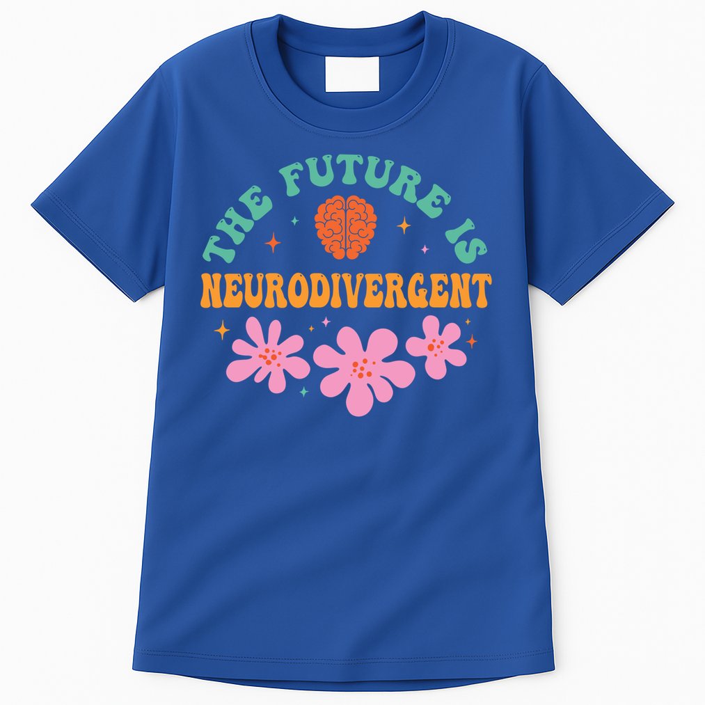 Future Is Neurodivergent Neurodiversity Autism Cute Gift Tall T-Shirt