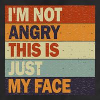 Funny IM Not Angry This Is Just My Face Cool Comfort Performance Bucket Hat