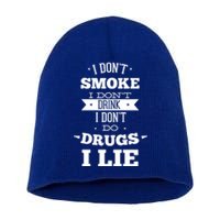 Funny I Never Smoke I DonT I Lie Ing Design Gift Short Acrylic Beanie