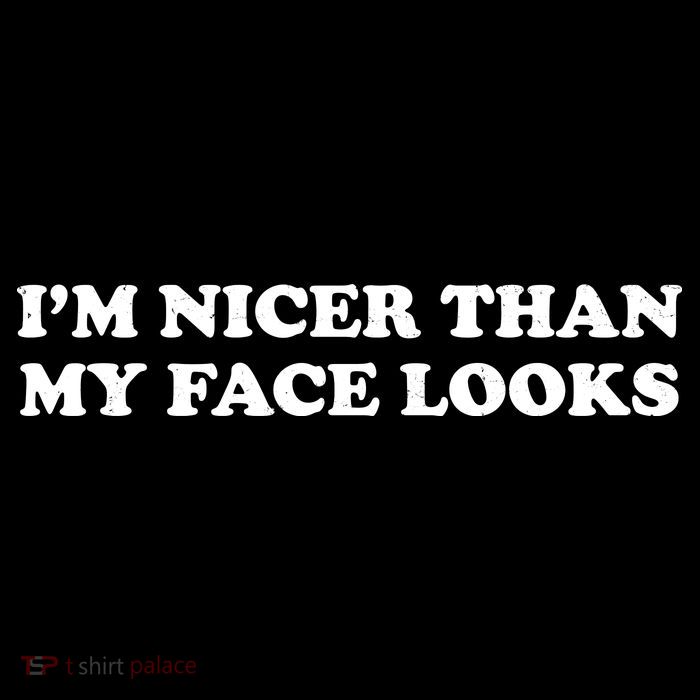 Funny Im Nicer Than My Face Looks Flatbill Hat
