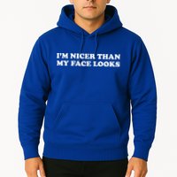 Funny Im Nicer Than My Face Looks Hoodie