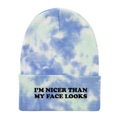 Funny Im Nicer Than My Face Looks Tie Dye 12in Knit Beanie