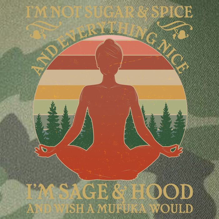 Funny I'm Not Sugar And Spice I'm Sage And Hood Legacy Tie Dye Trucker Hat