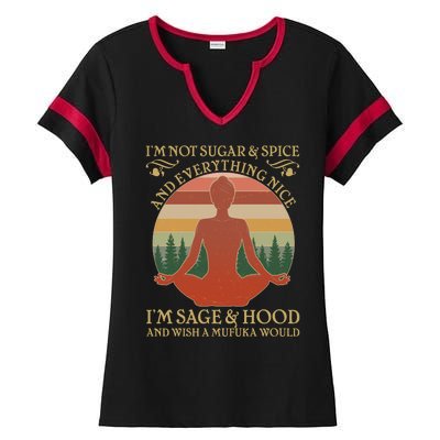 Funny I'm Not Sugar And Spice I'm Sage And Hood Ladies Halftime Notch Neck Tee