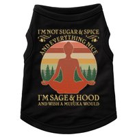 Funny I'm Not Sugar And Spice I'm Sage And Hood Doggie Tank