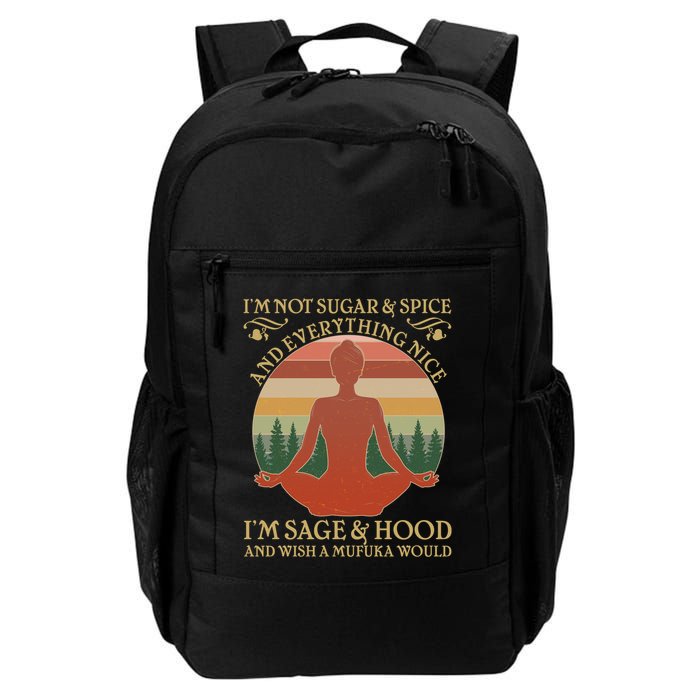 Funny I'm Not Sugar And Spice I'm Sage And Hood Backpack