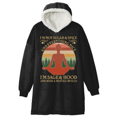 Funny I'm Not Sugar And Spice I'm Sage And Hood Hooded Wearable Blanket