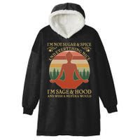Funny I'm Not Sugar And Spice I'm Sage And Hood Hooded Wearable Blanket