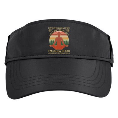 Funny I'm Not Sugar And Spice I'm Sage And Hood Adult Drive Performance Visor
