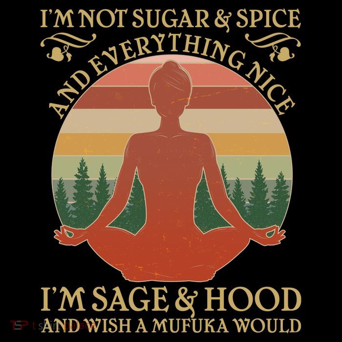 Funny I'm Not Sugar And Spice I'm Sage And Hood Flatbill Hat