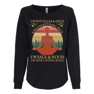 Funny I'm Not Sugar And Spice I'm Sage And Hood Womens California Wash Sweatshirt