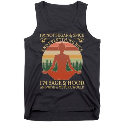 Funny I'm Not Sugar And Spice I'm Sage And Hood Tank Top