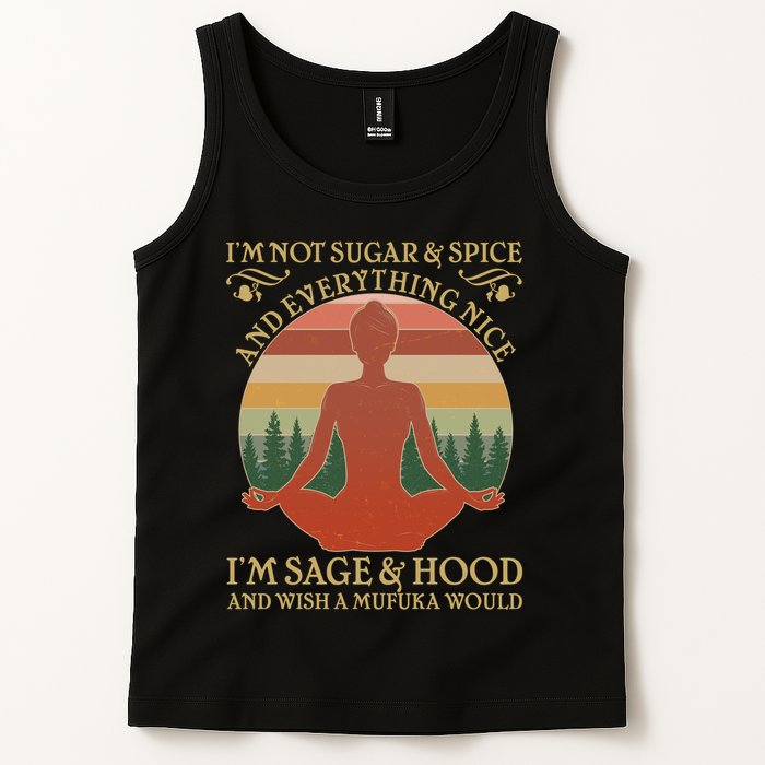 Funny I'm Not Sugar And Spice I'm Sage And Hood Tank Top
