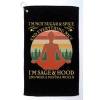 Funny I'm Not Sugar And Spice I'm Sage And Hood Golf Towel