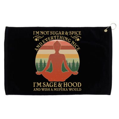 Funny I'm Not Sugar And Spice I'm Sage And Hood Grommeted Golf Towel