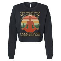 Funny I'm Not Sugar And Spice I'm Sage And Hood Cropped Pullover Crew