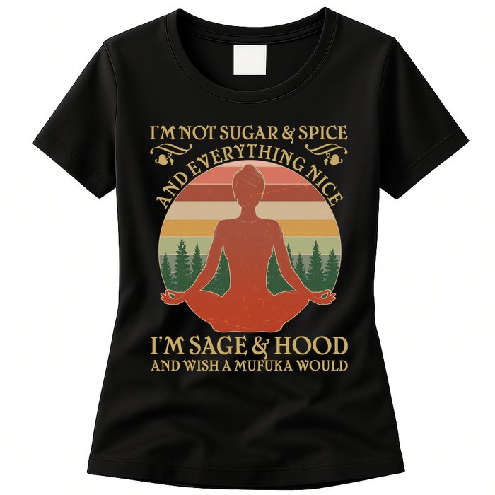 Funny I'm Not Sugar And Spice I'm Sage And Hood Womens T-Shirt