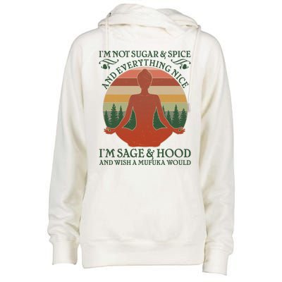 Funny I'm Not Sugar And Spice I'm Sage And Hood Womens Funnel Neck Pullover Hood