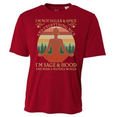 Funny I'm Not Sugar And Spice I'm Sage And Hood Cooling Performance Crew T-Shirt