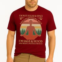 Funny I'm Not Sugar And Spice I'm Sage And Hood Performance Shirt