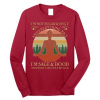 Funny I'm Not Sugar And Spice I'm Sage And Hood Long Sleeve Shirt