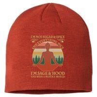 Funny I'm Not Sugar And Spice I'm Sage And Hood Sustainable Beanie