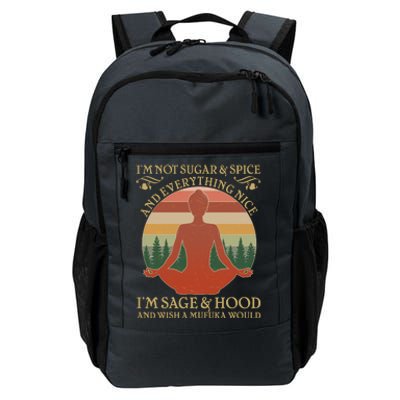 Funny I'm Not Sugar And Spice I'm Sage And Hood Daily Commute Backpack