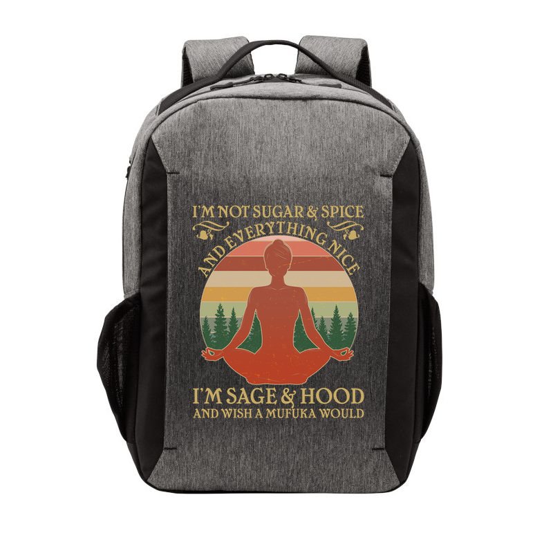Funny I'm Not Sugar And Spice I'm Sage And Hood Vector Backpack
