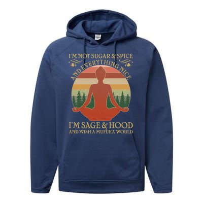 Funny I'm Not Sugar And Spice I'm Sage And Hood Performance Fleece Hoodie