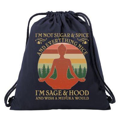 Funny I'm Not Sugar And Spice I'm Sage And Hood Drawstring Bag