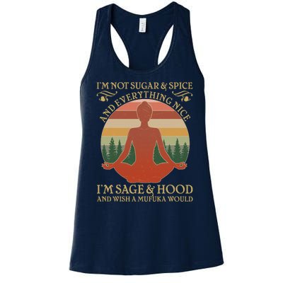 Funny I'm Not Sugar And Spice I'm Sage And Hood Women's Racerback Tank