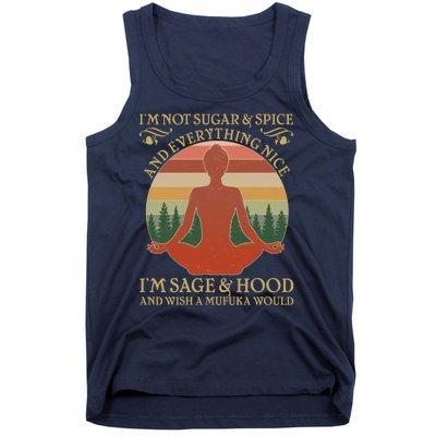 Funny I'm Not Sugar And Spice I'm Sage And Hood Tank Top