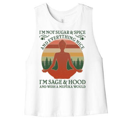 Funny I'm Not Sugar And Spice I'm Sage And Hood Women's Racerback Cropped Tank