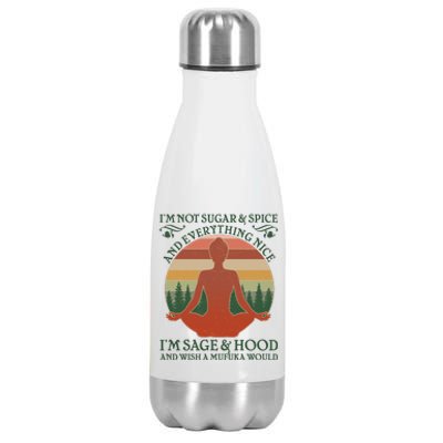 Funny I'm Not Sugar And Spice I'm Sage And Hood Stainless Steel Insulated Water Bottle