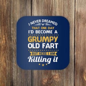 Funny I Never Dreamed Id Become A Grumpy Old Man Coaster