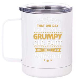 Funny I Never Dreamed Id Become A Grumpy Old Man 12 oz Stainless Steel Tumbler Cup