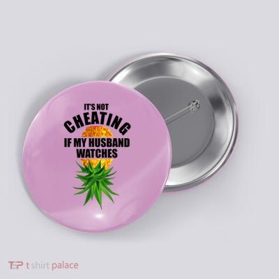Funny It's Not Cheating If My Husband Watches Gift Button