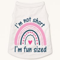 Funny Im Not Short Im Fun Sized Cool Short Doggie Tank