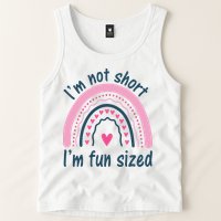 Funny Im Not Short Im Fun Sized Cool Short Tank Top