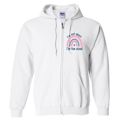 Funny Im Not Short Im Fun Sized Cool Short Full Zip Hoodie