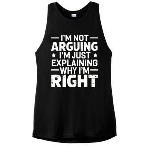 Funny IM Not Arguing IM Just Explaining Why IM Right Sarcastic Humor Quote Ladies PosiCharge Tri-Blend Wicking Tank