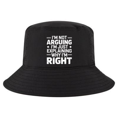 Funny IM Not Arguing IM Just Explaining Why IM Right Sarcastic Humor Quote Cool Comfort Performance Bucket Hat