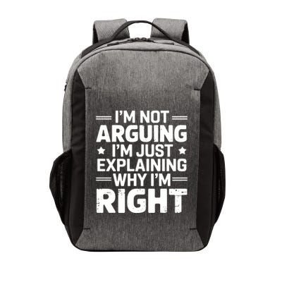Funny IM Not Arguing IM Just Explaining Why IM Right Sarcastic Humor Quote Vector Backpack