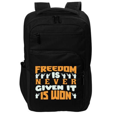 Freedom Is Never Given It Is Won Memorial Day Gift American Flag Impact Tech Backpack