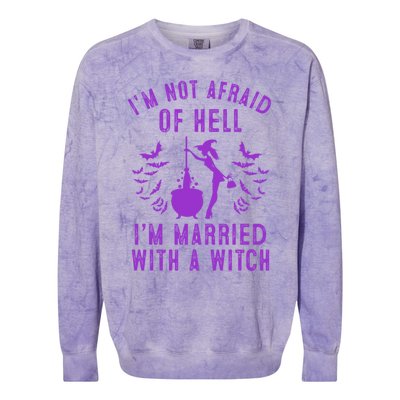 Funny I’M Not Afraid Of Hell I’M Married With A Witch Gift Colorblast Crewneck Sweatshirt