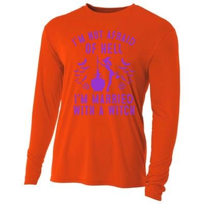 Funny I’M Not Afraid Of Hell I’M Married With A Witch Gift Cooling Performance Long Sleeve Crew